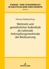 Wohnsitz und gewöhnlicher Aufenthalt als nationale Anknüpfungsmerkmale der Besteuerung