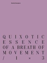 quixotic essence of a breath of movement / 1×3