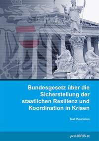 Bundesgesetz über die Sicherstellung der staatlichen Resilienz und Koordination in Krisen