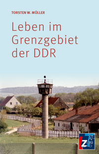 Leben im Grenzgebiet der DDR