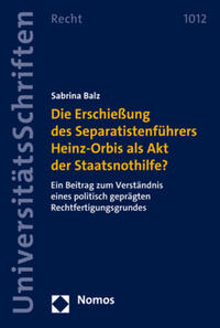 Die Erschießung des Separatistenführers Heinz-Orbis als Akt der Staatsnothilfe?