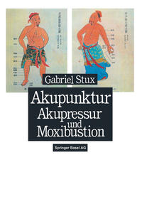 Akupunktur, Akupressur und Moxibustion