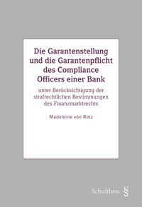 Die Garantenstellung und die Garantenpflicht des Compliance Officers einer Bank