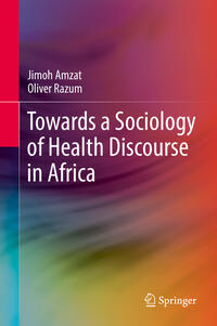 Towards a Sociology of Health Discourse in Africa