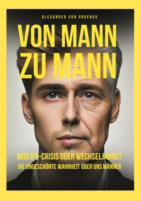 Von Mann zu Mann Midlife-Crisis oder Wechseljahre