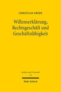 Willenserklärung, Rechtsgeschäft und Geschäftsfähigkeit