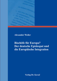 Bischöfe für Europa? Der deutsche Episkopat und die Europäische Integration