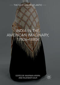 India in the American Imaginary, 1780s–1880s