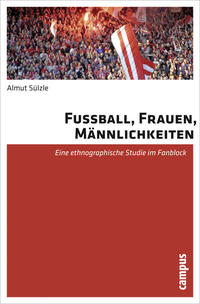 Fußball, Frauen, Männlichkeiten