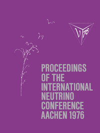 Proceedings of the International Neutrino Conference Aachen 1976