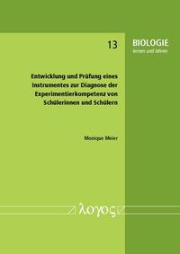 Entwicklung und Prüfung eines Instrumentes zur Diagnose der Experimentierkompetenz von Schülerinnen und Schülern