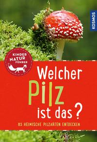 Welcher Pilz ist das? Kindernaturführer