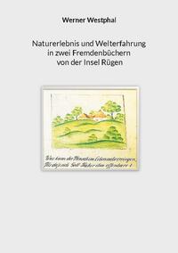 Naturerlebnis und Welterfahrung in zwei Fremdenbüchern von der Insel Rügen