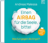 Einen Airbag für die Seele, bitte!