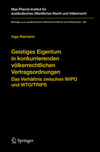 Geistiges Eigentum in konkurrierenden völkerrechtlichen Vertragsordnungen