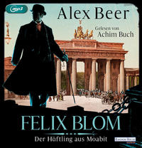 Felix Blom. Der Häftling aus Moabit