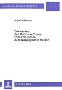 Die Karriere des «Robinson Crusoe» vom literarischen zum pädagogischen Helden