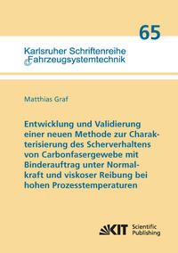 Entwicklung und Validierung einer neuen Methode zur Charakterisierung des Scherverhaltens von Carbonfasergewebe mit Binderauftrag unter Normalkraft und viskoser Reibung bei hohen Prozesstemperaturen