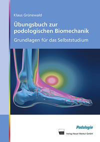 Übungsbuch zur podologischen Biomechanik