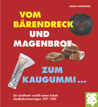 Vom Bärendreck und Magenbrot zum Kaugummi ...