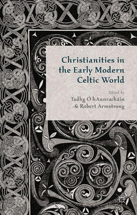 Christianities in the Early Modern Celtic World