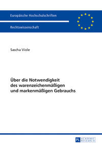 Über die Notwendigkeit des warenzeichenmäßigen und markenmäßigen Gebrauchs