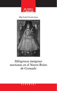 Milagrosas imágenes marianas en el Nuevo Reino de Granada