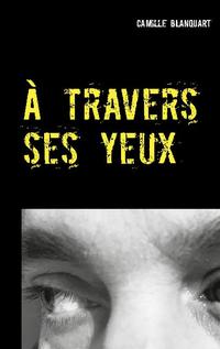 À travers ses yeux