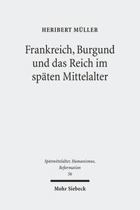 Frankreich, Burgund und das Reich im späten Mittelalter