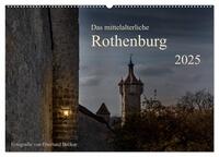 Das mittelalterliche Rothenburg (Wandkalender 2025 DIN A2 quer), CALVENDO Monatskalender