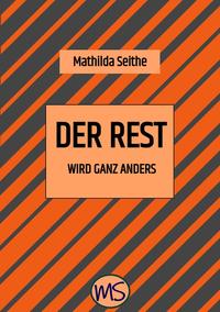 Der Rest wird ganz anders