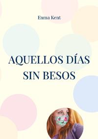 Aquellos días sin besos