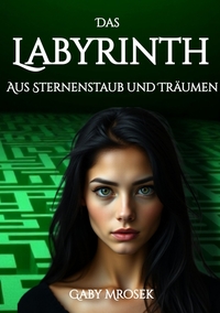 Das Labyrinth aus Sternenstaub und Träumen