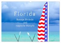 Florida – Sonnige Strände und magische Sümpfe (Wandkalender 2025 DIN A2 quer), CALVENDO Monatskalender