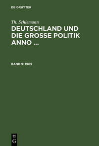 Th. Schiemann: Deutschland und die große Politik anno ... / 1909