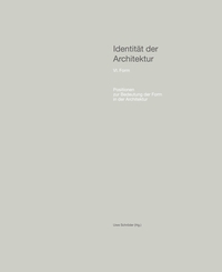 Identität der Architektur VI – Positionen zur Bedeutung der Form in der Architektur