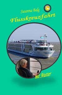 Flusskreuzfahrt / Flusskreuzfahrt mit Mutter