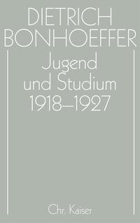 Dietrich Bonhoeffer Werke (DBW) / Jugend und Studium 1918-1927