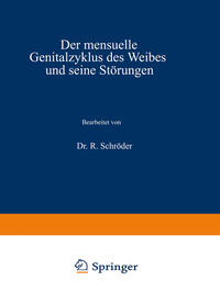 Der mensuelle Genitalzyklus des Weibes und seine Störungen