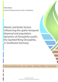 Abiotic and biotic factors influencing the spatio-temporal dispersal and population dynamics of Drosophila suzukii, the Spotted Wing Drosophila, in Southwest Germany