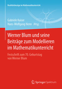 Werner Blum und seine Beiträge zum Modellieren im Mathematikunterricht