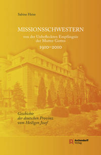 Missionsschwestern von der Unbefleckten Empfängnis der Mutter Gottes 1910-2010