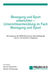 Bewegung und Sport unterrichten – Unterrichtsentwicklung im Fach Bewegung und Sport