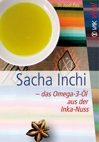 Sacha Inchi – das Omega-3-Öl aus der Inka-Nuss