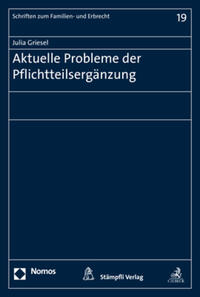 Aktuelle Probleme der Pflichtteilsergänzung