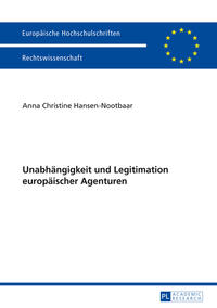 Unabhängigkeit und Legitimation europäischer Agenturen