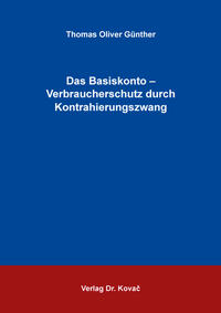 Das Basiskonto – Verbraucherschutz durch Kontrahierungszwang