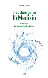 Die Schwingende UrMedizin