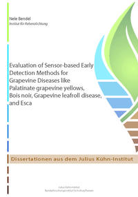 Evaluation of Sensor-based Early Detection Methods for Grapevine Diseases like Palatinate grapevine yellows, Bois noir, Grapevine leafroll disease, and Esca