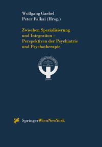 Zwischen Spezialisierung und Integration — Perspektiven der Psychiatrie und Psychotherapie